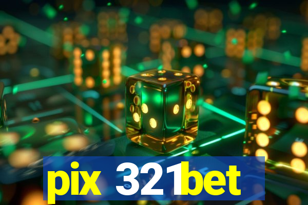 pix 321bet